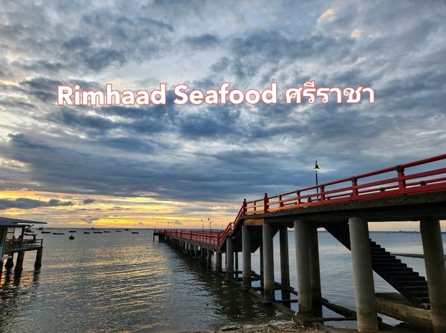  Rimhaad Seafood ศรีราชา ร้านอาหารริมทะเล✨