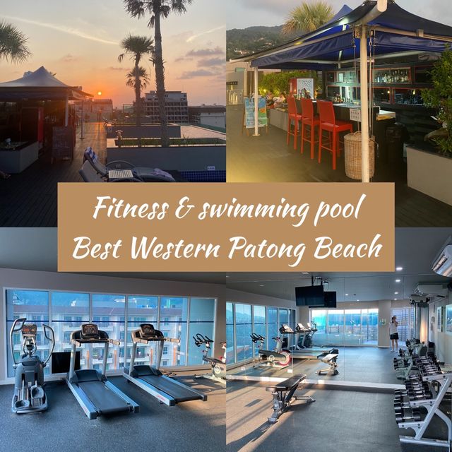 Fitness & Swimming Pool โรงแรม Best Western ป่าตอง