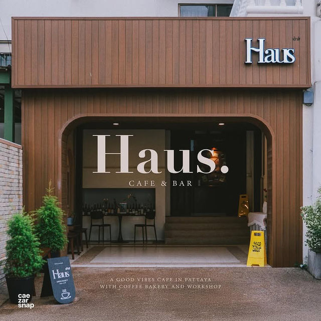 HAUS คาเฟ่ที่ Vibes ดี ในพัทยา