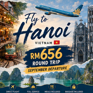 🇻🇳 Hanoi for ONLY RM656! September Getaway You Shouldn't Miss ✈️