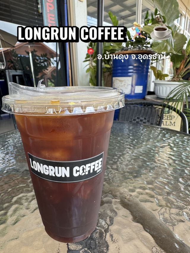  ☕️ LONGRUN COFFEE – ร้านกาแฟ @อุดรธานี