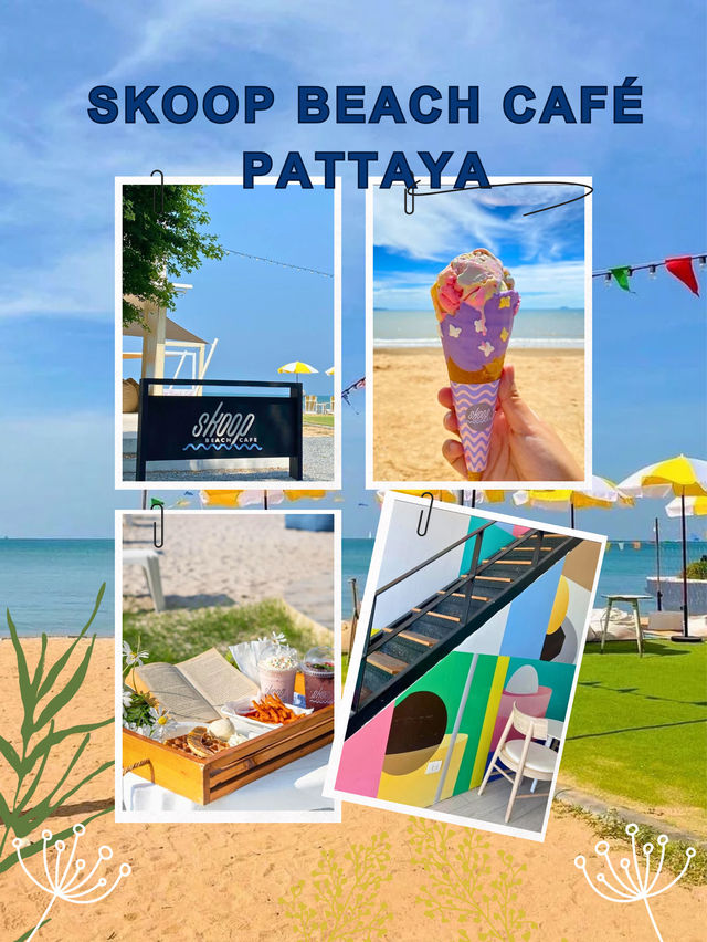 คาเฟ่ริมหาดที่ต้องมา Skoop Beach Café Pattaya
