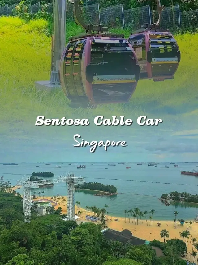 Sentosa Cable Car: A Scenic Ride Above the City