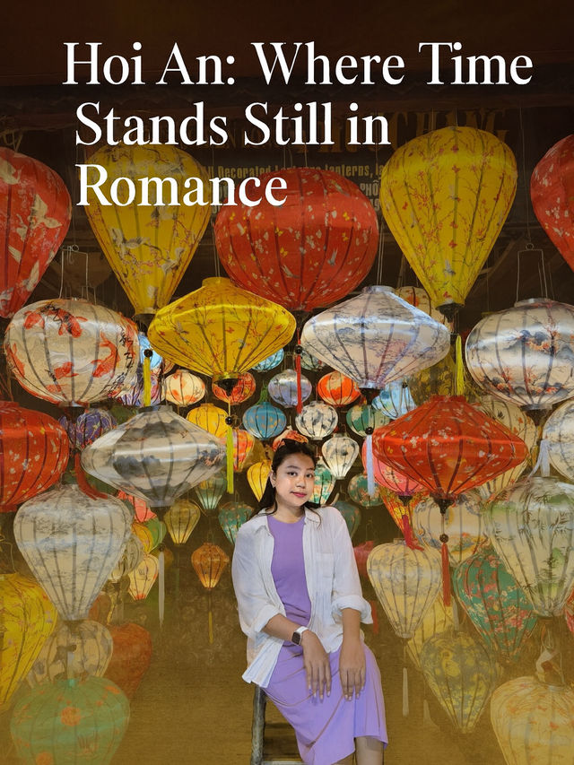 Hoi An: Where Time Stands Still in Romance