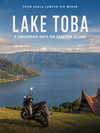 🇮🇩 Lake Toba: Five Unhurried Days on Samosir Island