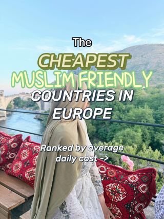 The CHEAPEST Muslim‑friendly countries in Europe - ranked by average daily cost. 