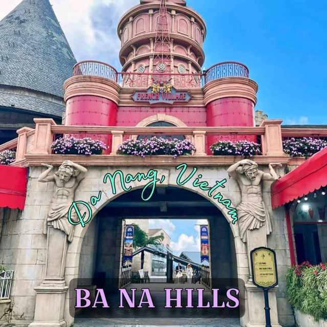 หลงไปในยุโรป… ที่ Ba Na Hills ⛰️ 