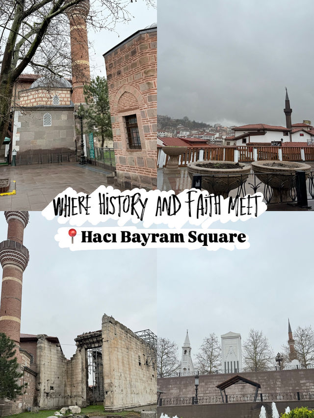 Where History and Faith Meet – Hacı Bayram Square