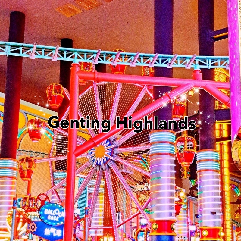 🎡🎢Cao nguyên Genting🎉🪅