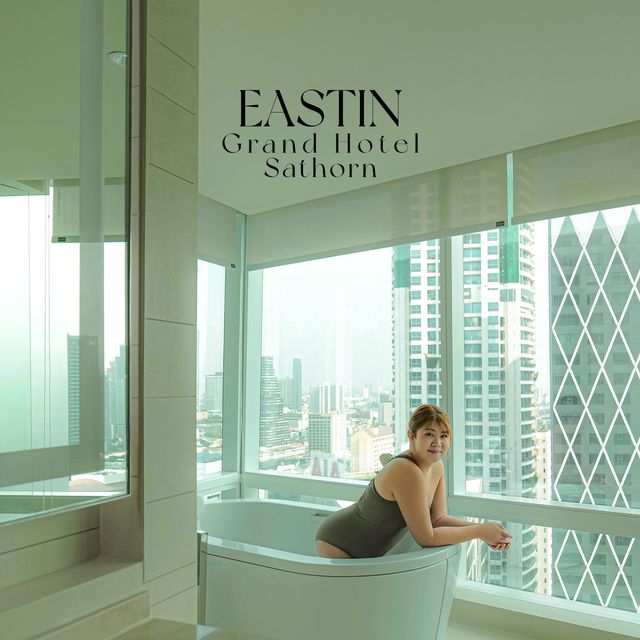 🏙️ Eastin Grand Hotel Sathorn โรงแรมหรูย่านสาทร