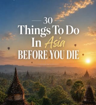 ✨ 30 Things To Do In Asia Before You Die 🌏✈️