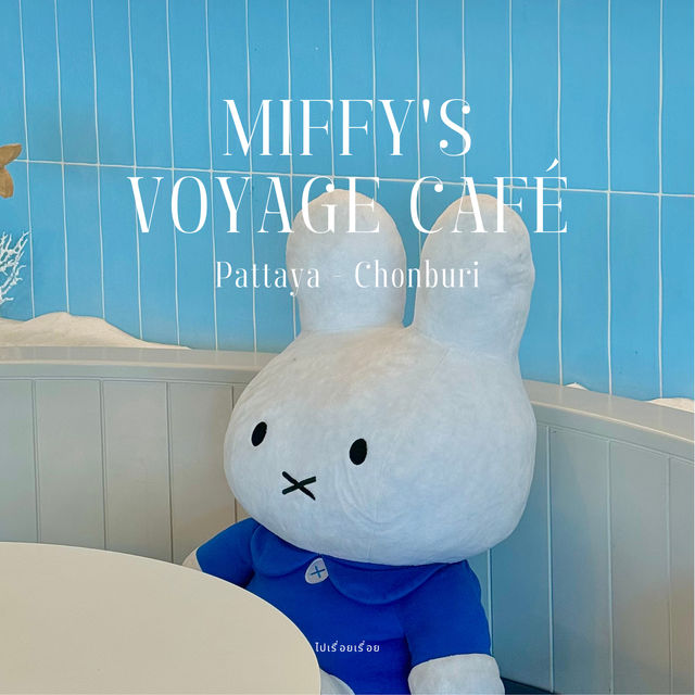 Miffy's Voyage Café - Pattaya 