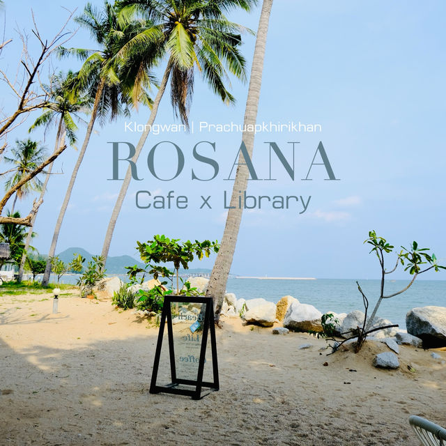 Rosana Cafe x Library #คลองวาฬ #ประจวบคีรีขันธ์ 