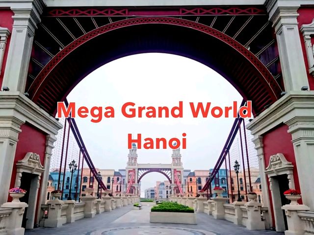 เที่ยวใกล้กรุงฮานอย Mega Grand World🌎