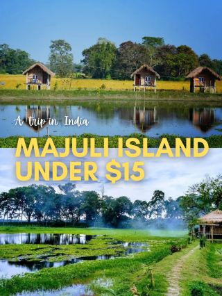 15 ดอลลาร์ต่อวันในเกาะ Majuli ประเทศอินเดีย
