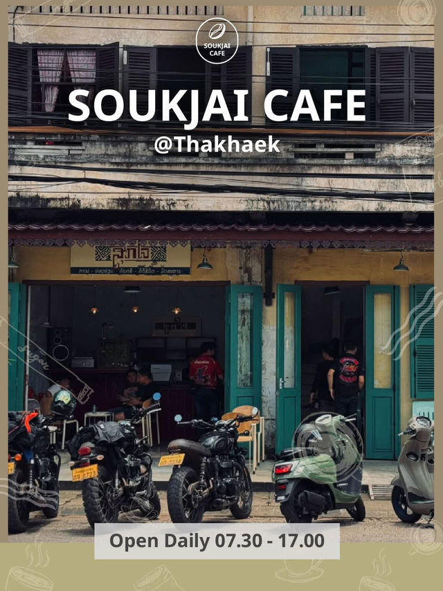 SOUKJAI CAFE (สุขใจคาเฟ่) – ท่าแขก ☕✨