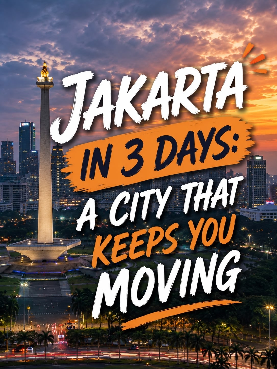Jakarta in 3 Days: A City That Keeps You Moving