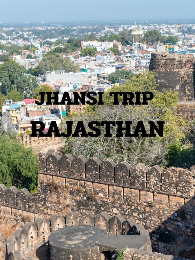 JHANSI TRIP