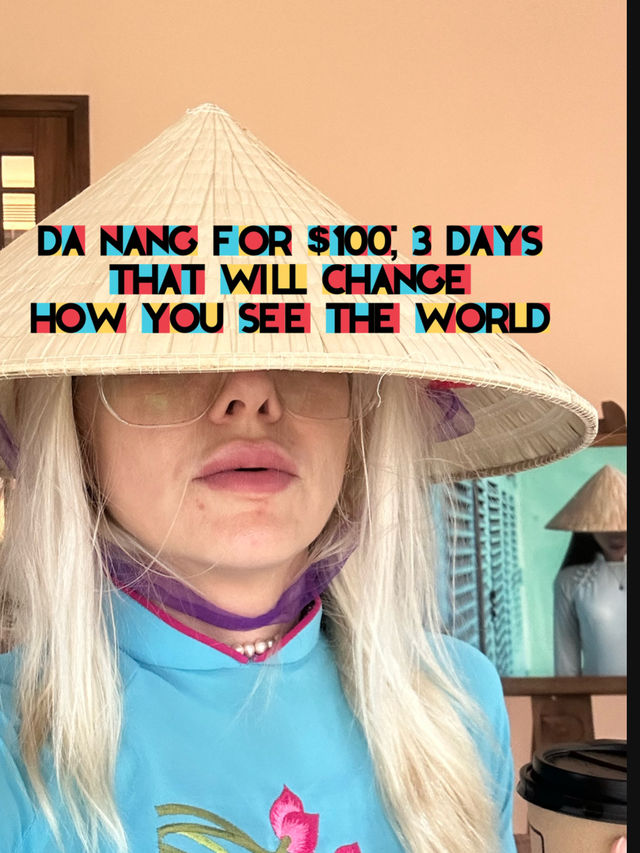 Da Nang for $100: 3 Days That Will Change How You See the World