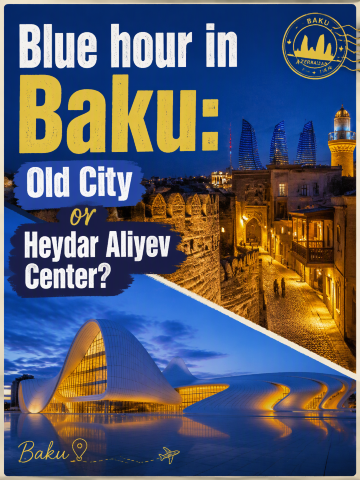 Blue Hour di Baku: Kota Tua atau Heydar Aliyev Center?