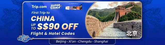 Trip.com Promo Code Singapore: Super China