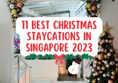 11 Best Christmas Staycations in Singapore 2023