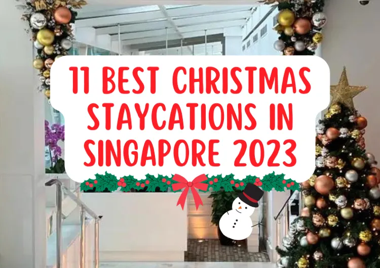 11 Best Christmas Staycations in Singapore 2023