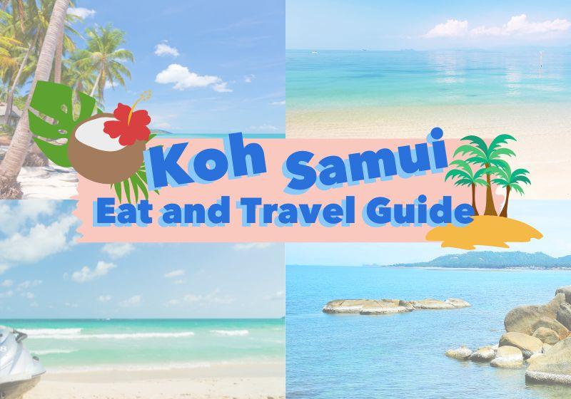 Check-In Koh Samui - Eat And Travel Guide สมุย : เที่ยว กิน เช็คอิน  ฟินสุดดดดดด