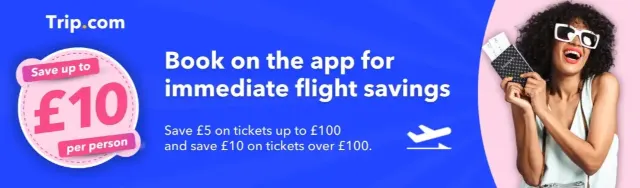 Trip.com Promo Code UK: Download our app to save up to £10 per person