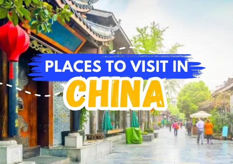 Places to Visit in China