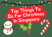 Top Things To Do For Christmas In Singapore 2023