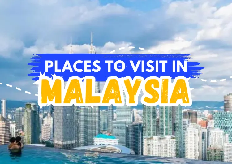 Places to Visit in Malaysia