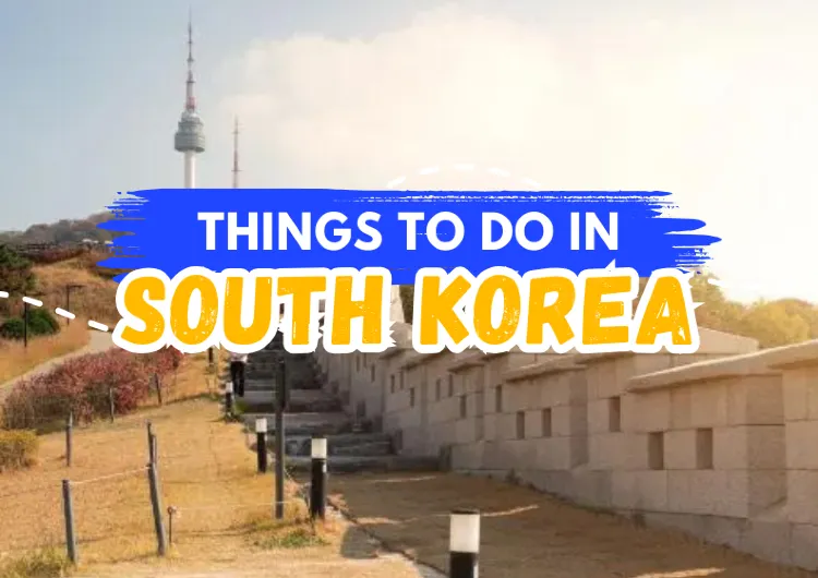 Things to do in South Korea