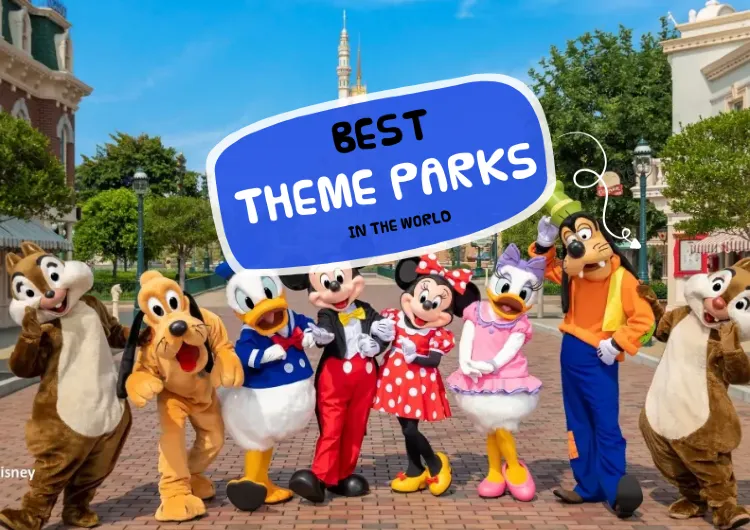 Best Theme Parks In The World