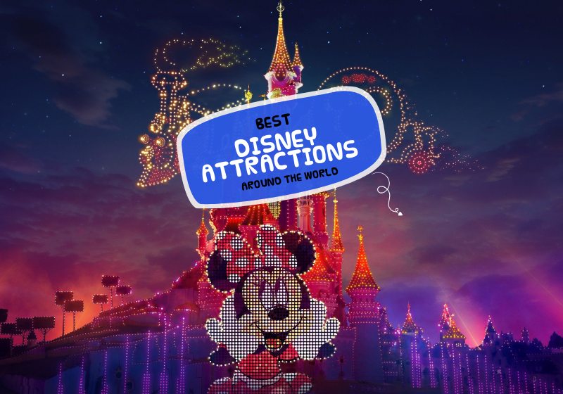 Top Must-See Disney Attractions Around The World