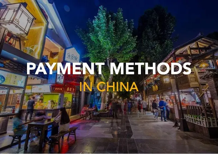 Payment Methods in China: Tourist Guide