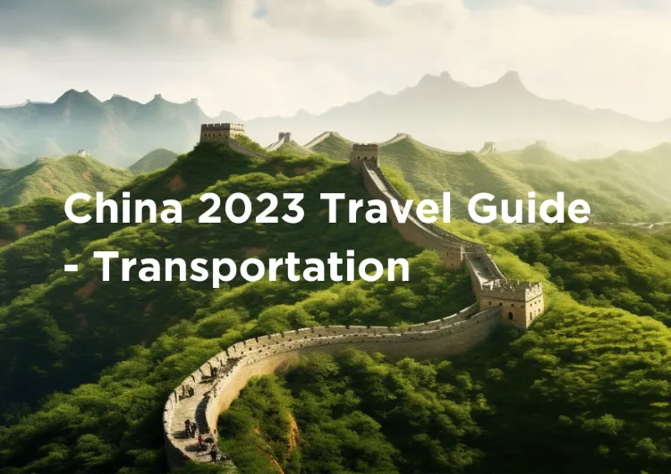 China Transportation Guide 2023: Your Comprehensive Guide to Getting Around China