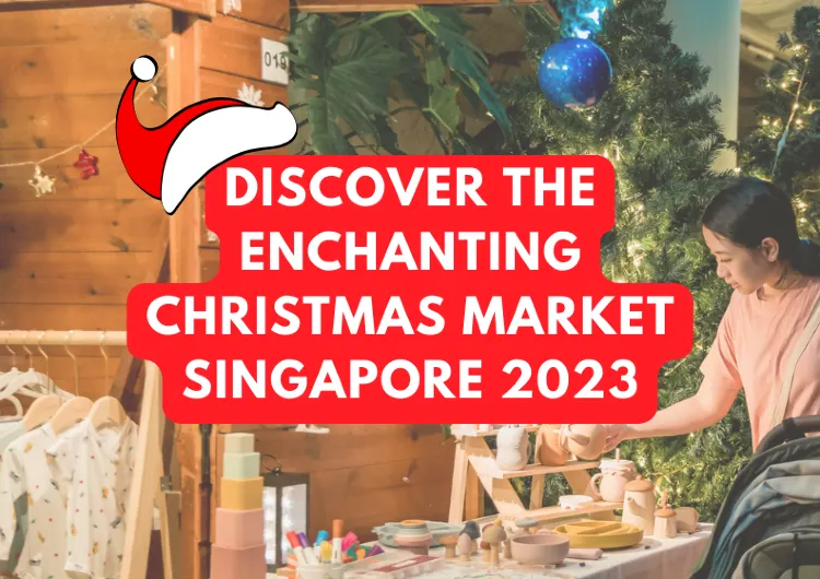 Discover the Enchanting Christmas Market Singapore 2023