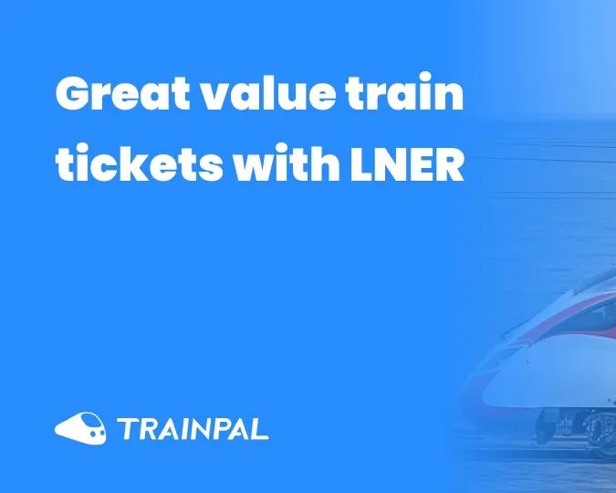 Great value LNER train tickets to London & more